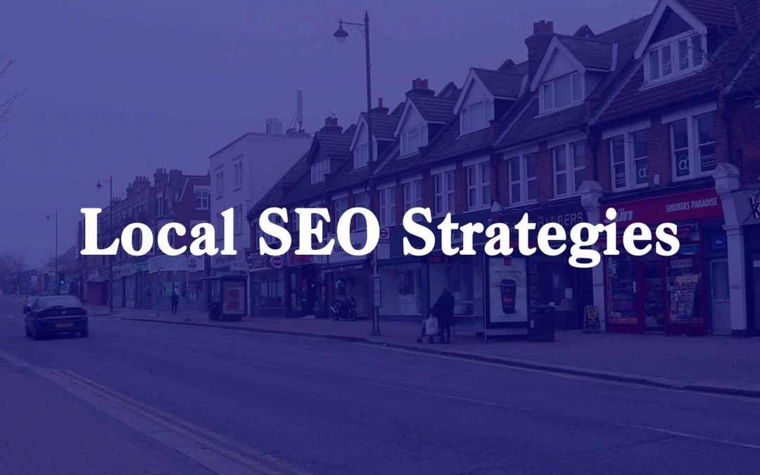 Local SEO Strategies that Matter Most Right Now